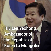 H.E Lee Yeohong, Ambassador of the Republic of Korea to Mongolia