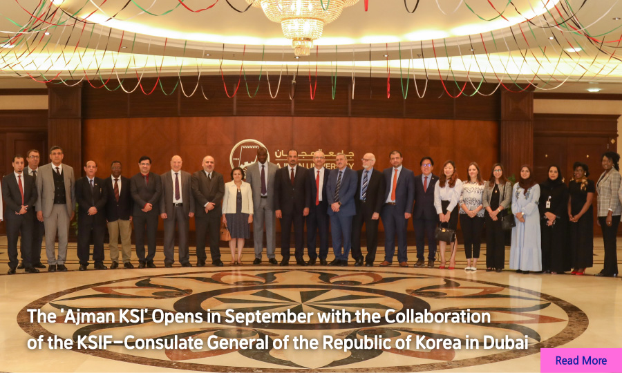 The ‘Ajman KSI’ Opens in September with the Collaboration 
of the KSIF-Consulate General of the Republic of Korea in Dubai