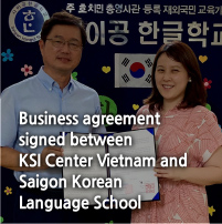 Business agreement signed between KSI Center Vietnam and Saigon Korean Language School