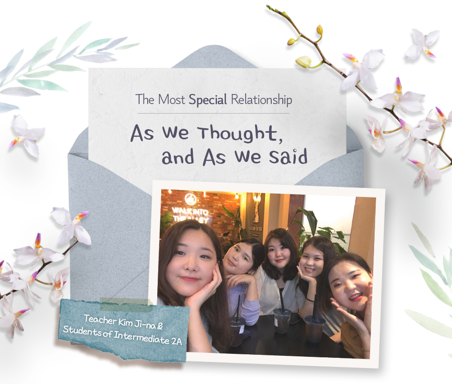 The Most Special Relationship As We Thought, and As We Said : Teacher Kim Ji-na & Students of Intermediate 2A