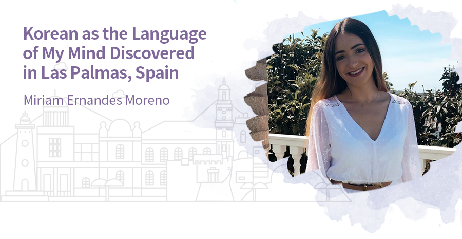 Korean as the Language of My Mind, Discovered in Las Palmas, Spain - Miriam Ernandes Moreno