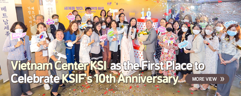 Vietnam Center KSI as the First Place to Celebrate KSIF’s 10th Anniversary  More view