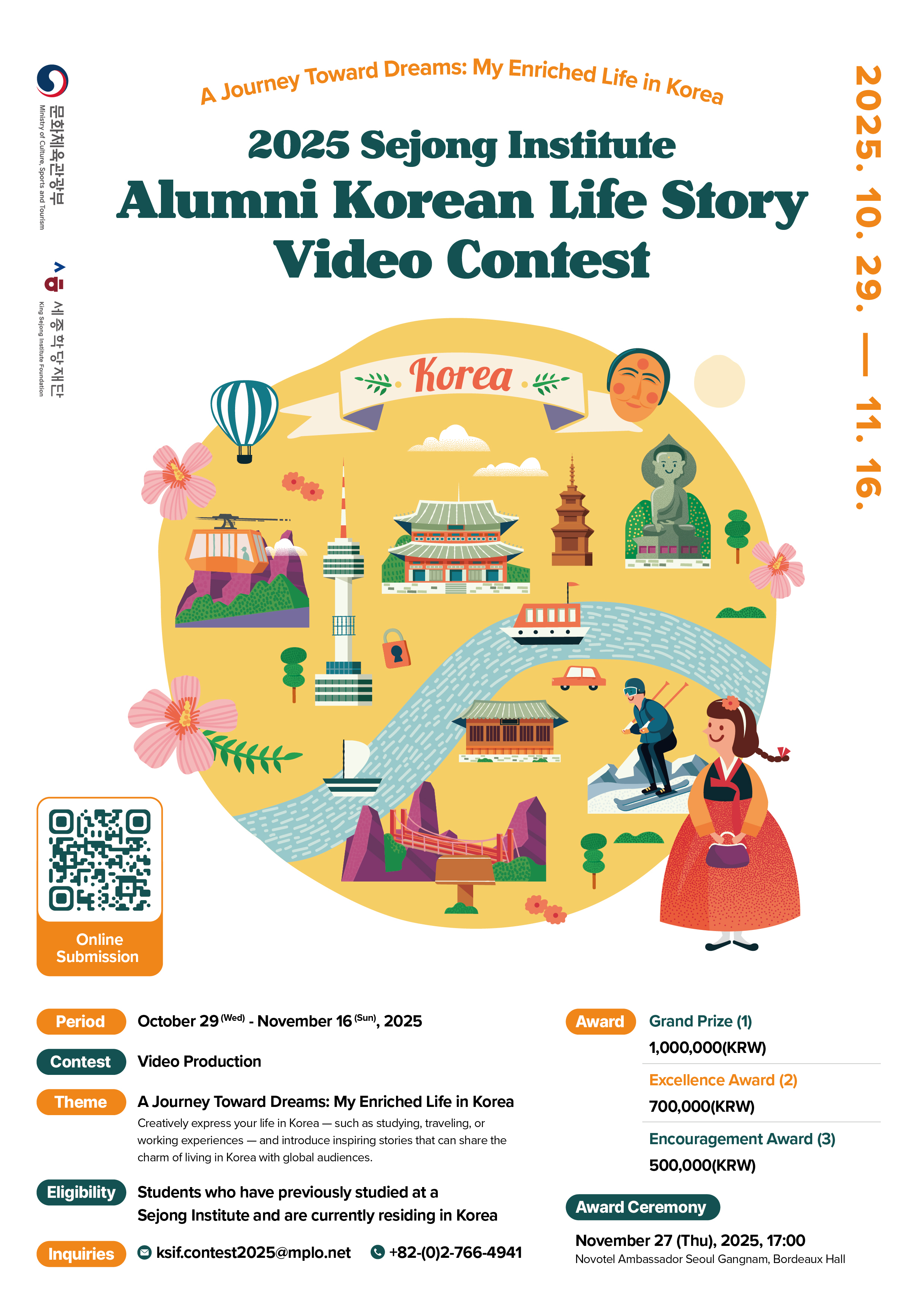 A Journey Towaeds Dreams: My Enriched Life in Korea  2025 Sejong Institute Alumni Korean Life Story Video Contest 2025.10.29. - 11. 16. https://docs.google.com/forms/d/e/1FAIpQLSdpd_OCetzW4LA2CnunsCyBt4liGQPw-w824UNkPKpumSnwww/viewform